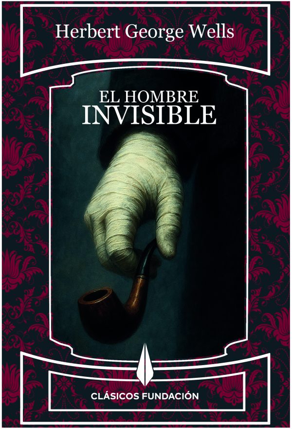 EL HOMBRE INVISIBLE, HERBER G. WELLS, EDITORIAL FUNDACION